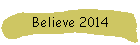Believe 2014