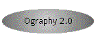 Ography 2.0